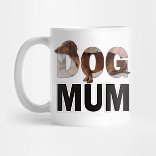 DOG MUM - Dachshund oil painting word art Mug